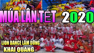 Múa Lân 2020 | Lion Dance | Lâm Dũng Đường Khai Quang | Gym And Food