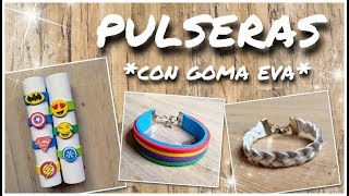 3 IDEAS DE PULSERAS CON GOMA EVA | paso a paso