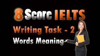 8 Score IELTS writing task 2 words meaning-How to get high score in IELTS writing