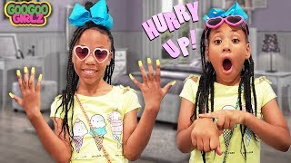 Hurry Up Girl! (Put On Your Shoes! We Are Late To The Nail Salon!) Goo Goo Girlz