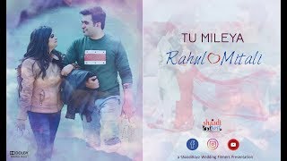 Rahul & Mitali - "Tu Mileya" - Best Prewedding by ShaadiBoyz Wedding Filmers by Nikhil Bhatnagar