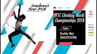 IFSC Climbing World Championships - Innsbruck 2018 - Boulder - Qualification - Men