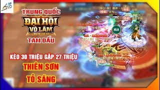 VLTK Mobile - CK tam đấu | Kèo căng giữa 30 triệu và 27 triệu - ai sẽ giành chiến thắng?