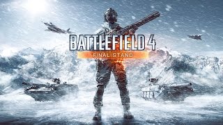 Battlefield 4 Final Stand - официальный ролик