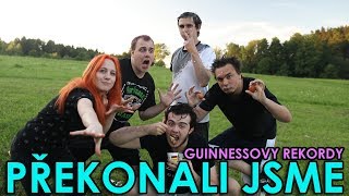 ZKOUŠÍME GUINNESSOVY REKORDY & PŘEKONALI JSME!!!