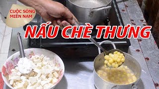 CÁCH  NẤU CHÈ THƯNG- MÓN NGON MIỀN TÂY | Nam Việt