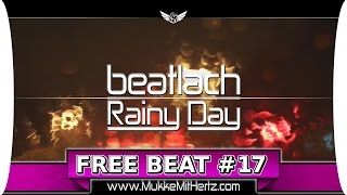 beatlach #17 - Sad Emotional Piano Rap Instrumental (FREE BEAT / Gemafreie Musik) - Rainy Day