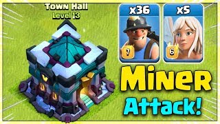 TH13 Miner With Queen Walk Attack! 36 Max Miner +5 Healer Destroy TH13 3Star Base | Clash of Clans