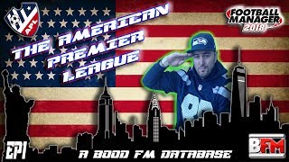 FM18 - EP1 The American Premier League - Football Manager 2018
