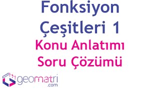Fonksiyon Çeşitleri 1 - Konu Anlatımı ve Soru Çözümleri