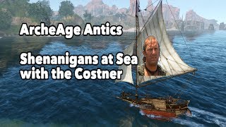 ArcheAge Antics - Shenanigans at Sea aboard the Costner