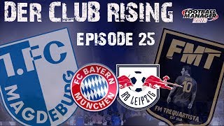 FM18 | FC MAGDEBURG | EP25 | BAYERN MUNICH AND RB LEIPZIG GAMES | FOOTBALL MANAGER 2018