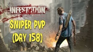 Infestation Survivor Stories Sniper PvP (Day 158)