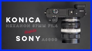 Konica Hexanon 57mm f1.4 Adapted to the Sony A6000