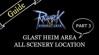 All Scenery Location - Glast Heim Area - Part 3 - Ragnarok M:Eternal Love
