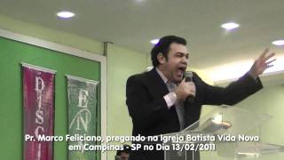 Pr. Marco Feliciano prega Igreja Batista Vida Nova em Campinas - SP
