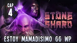STONESHARD | CAPITULO 4 | Estoy MAMADISIMO YA!! Esta build me está gustando :D