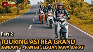 TOURING ASTREA GRAND | BANDUNG - PANTAI SELATAN JAWA BARAT (PART 2)