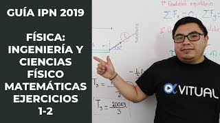 Guía IPN Física: Ingeniería y Ciencias Físico Matemáticas Ejercicios Resueltos 1-2 | Vitual