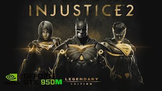 Injustice 2 Gameplay GTX 950M PC HD 60FPS
