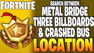 FORTNITE - Search Between A Metal Bridge, Three Billboards & A Crashed Bus Location - Hard Challenge