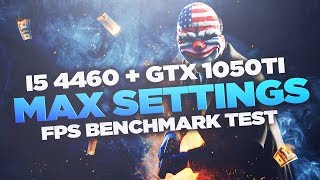 PAYDAY 2: Desync Beta | I5 4460 & GTX 1050TI | MAX SETTINGS | FPS Test