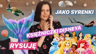 RYSUJĘ KSIĘŻNICZKI DISNEYA JAKO SYRENKI - MERMAY 2019 | DISPARO SCATTI