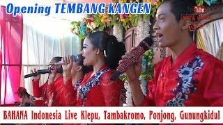 OPENING & TEMBANG KANGEN _ BAHANA INDONESIA _ LIVE TAMBAKROMO