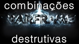 combinações destruitivas WARFRAME