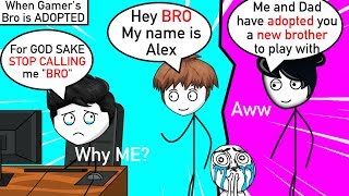 When A GAMER’s BRO is ADOPTED