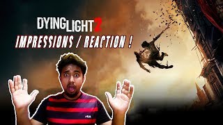 Dying Light 2 - Pre-impressions / Reaction !