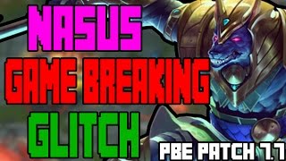 NASUS GAME BREAKING BUG & GLITCH | LEAGUE OF LEGENDS 7.7 PBE | NASUS Q BUG | PATCH 7.7 NOTES