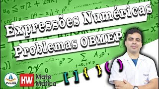 Expressões Numéricas: Resolução de problemas OBMEP - Parte 2