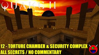 Quake 2 in 4K - 12 Unit 3 Torture Chamber & Security Complex - All Secrets - Hard