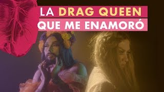 La Drag Queen que me enamoró | El Manual del Amor