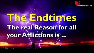 THE ENDTIMES ❤️ THE REAL REASON FOR ALL YOUR AFFLICTIONS... JESUS EXPLAINS ❤️ TEACHING FROM JESUS