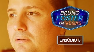 Bruno Foster em Vegas | Ep. 5 - Que Parada