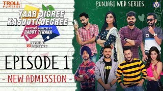 Yaar Jigree Kasooti Degree | S01E01 - New Admission | Punjabi Web Series 2018 | Troll Punjabi