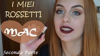 I MIEI ROSSETTI MAC + Swatch LABBRA Seconda Parte