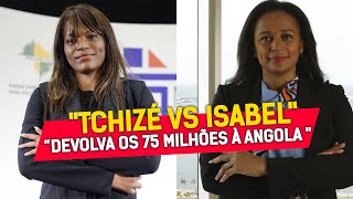 Tchizé  Irmã de Isabel dos Santos desafia empresária a devolver 75 milhões à Angola -Luanda Leaks