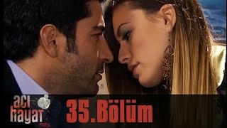 Acı Hayat 35.Bölüm Tek Part İzle (HD)