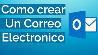 Como Crear Un Correo Electronico 2020