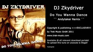 DJ Zkydriver - Do You Wanna Dance (Andytaker Remix)