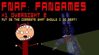 FNAF: Fangames - #1 Overnight 2 | BONNIE NO!