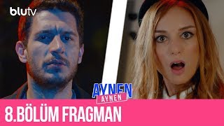 Aynen Aynen -  8. Bölüm Fragman