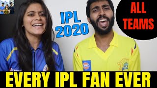 Every IPL Fan Ever - All Teams MI CSK RCB SRH KKR RR KXIP DC - IPL 2020