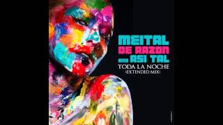 Toda la noche - Meital De Razon & Asi Tal (Extended mix)