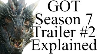 Game of Thrones Season 7 Trailer #2 Explained