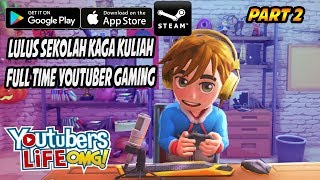 Lulus Sekolah Langsung Jadi Full Time YouTuber Gaming - Youtubers Life OMG Part 2