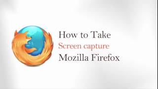 How to Take a Screenshot in Mozilla Firefox